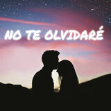 No Te Olvidaré
