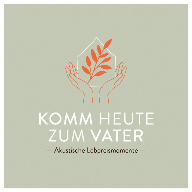 Komm heute zum Vater