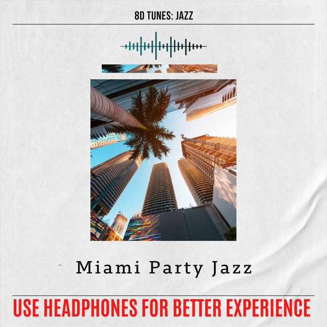 Miami Party Jazz (Use Headphones for Better Experience)