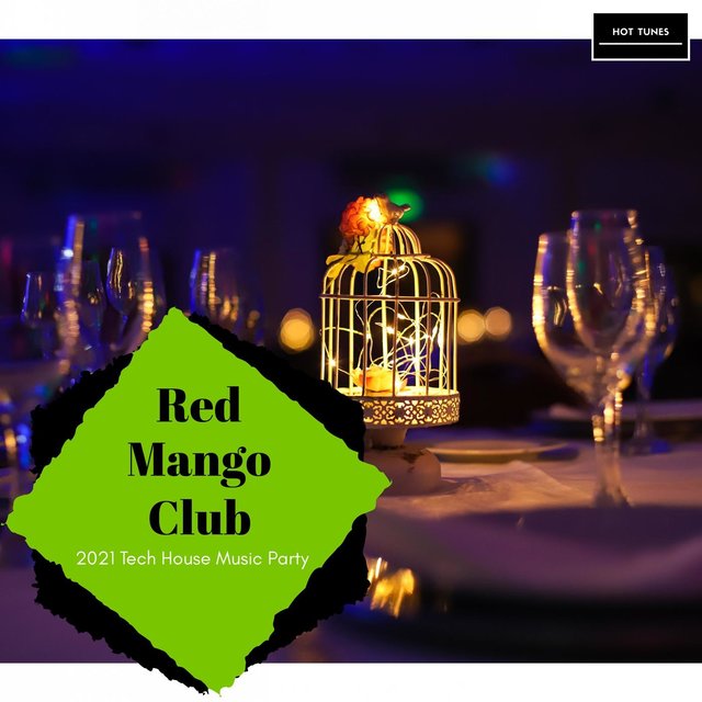 Red Mango Club - 2021 Tech House Music Party