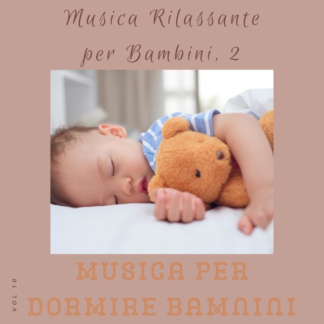 Musica Rilassante Per Bambini 2, Vol. 10