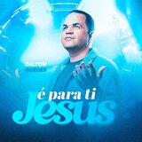 É Para Ti Jesus