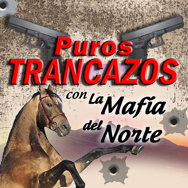 Puros Trancazos con la Mafia del Norte