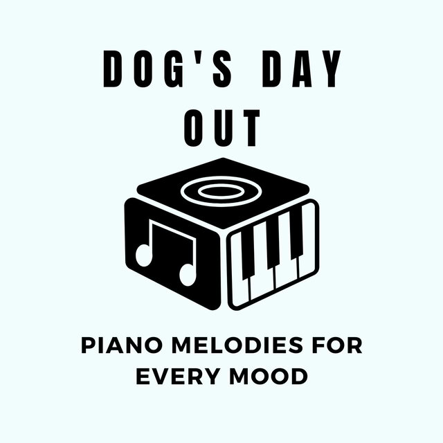 Dog's Day Out: Piano Melodies for Every Mood
