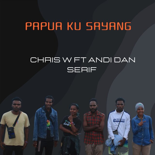 PAPUA KU SAYANG
