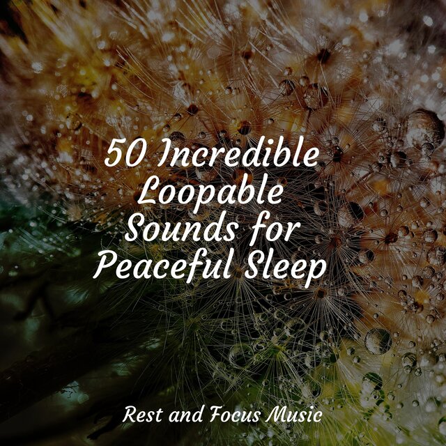 50 Incredible Loopable Sounds for Peaceful Sleep by spa, Best Relaxing ...