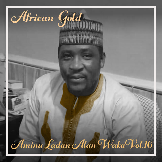 African Gold - Aminu Ladan Alan Waka Vol. 16