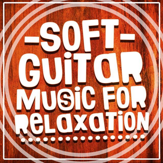 Soft Guitar Music for Relaxation