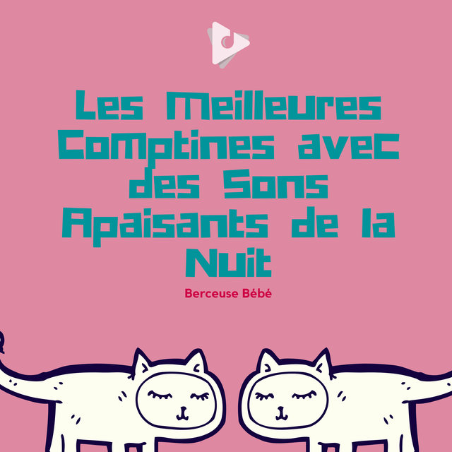 Les Meilleures Comptines avec des Sons Apaisants de la Nuit