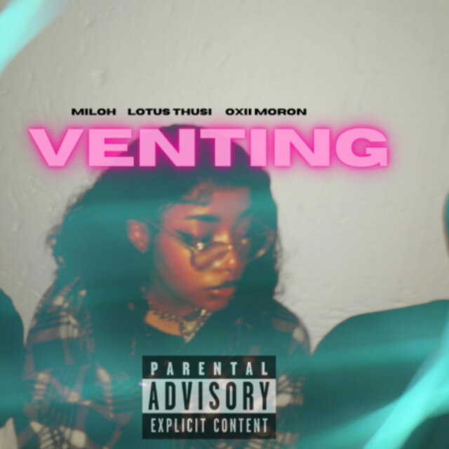 Venting. (feat. Lotus Thusi & Oxii Moron)