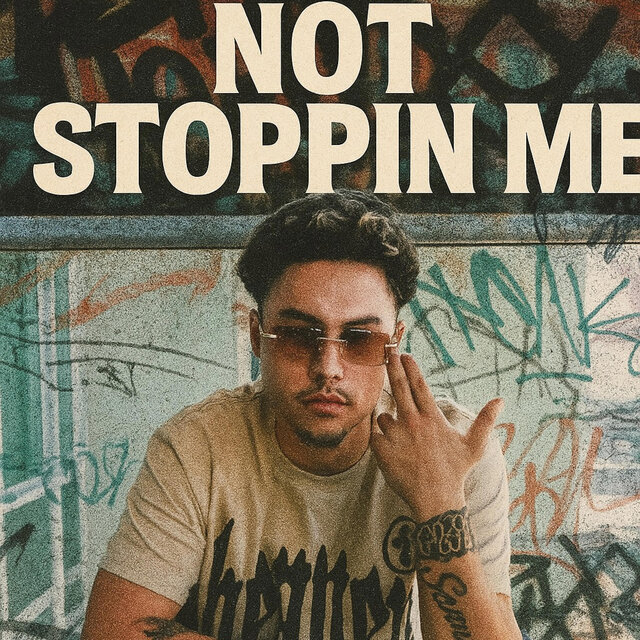 NOT STOPPIN ME