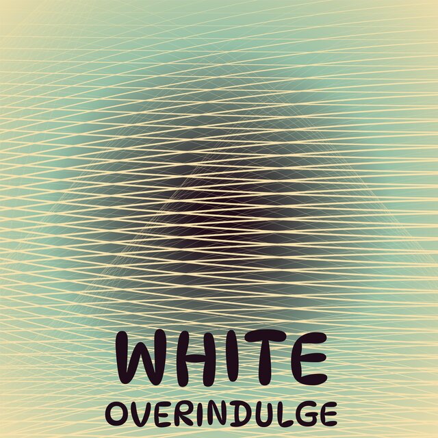 White Overindulge