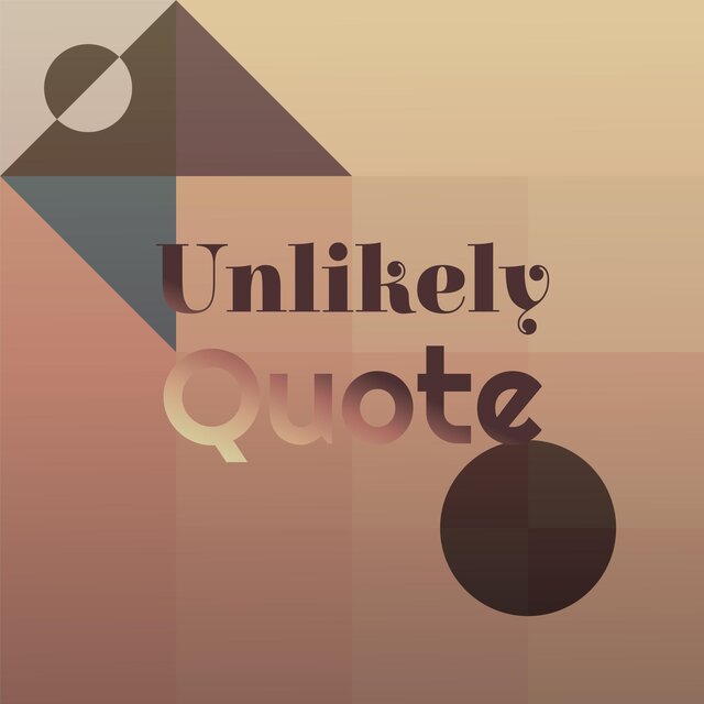 Unlikely Quote