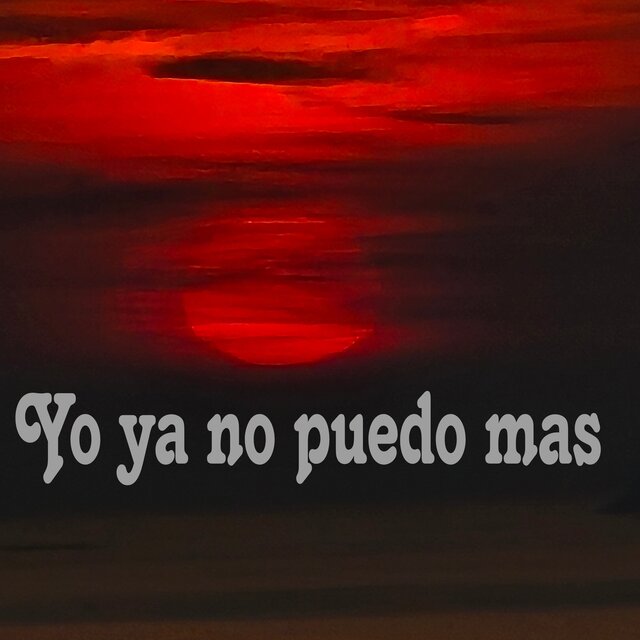 Yo Ya No Puedo Mas