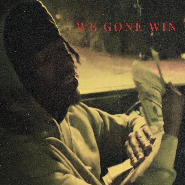 We Gone Win