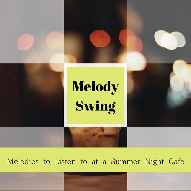 Melodies to Listen to at a Summer Night Cafe