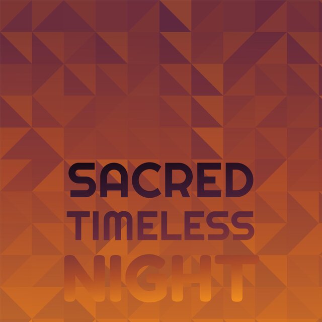 Sacred Timeless Night