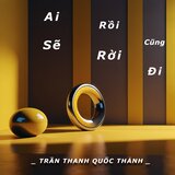 Ai Rồi Cũng Sẽ Rời Đi (Remaster)