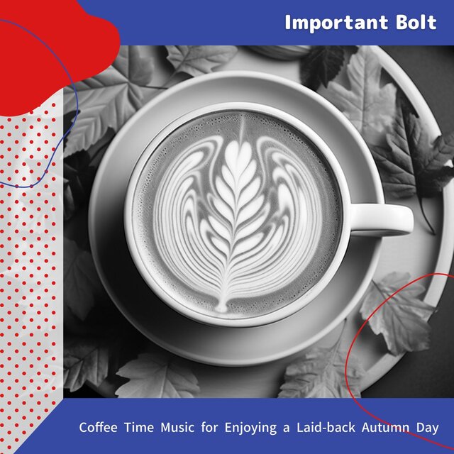 Coffee Time Music for Enjoying a Laid-back Autumn Day