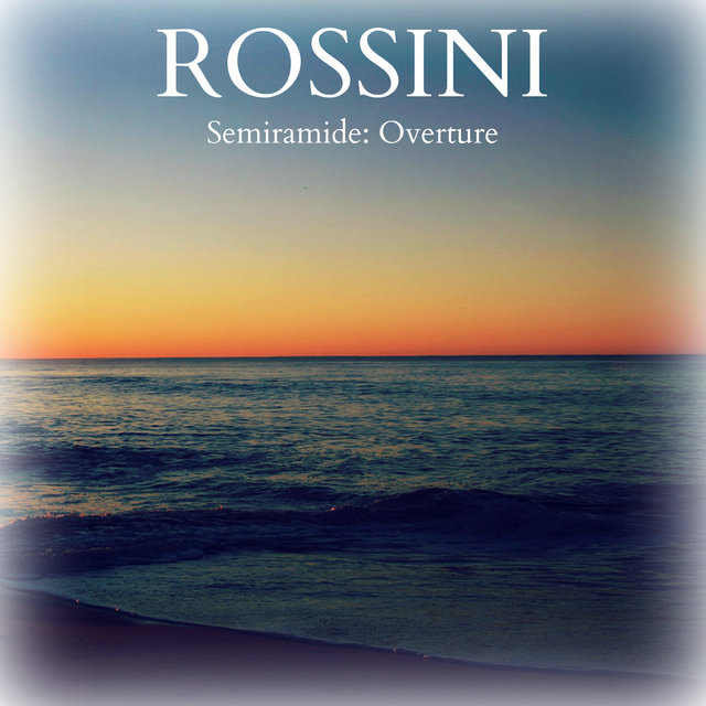Rossini - Semiramide: Overture