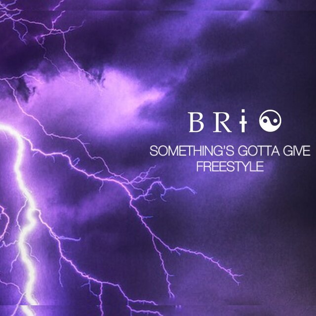 SOMETHINGS GOTTA GIVE (Freestyle)