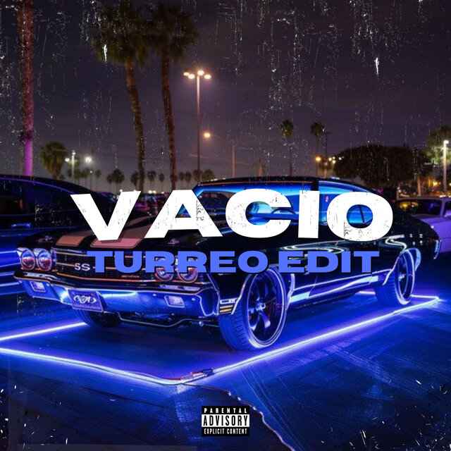 Vacio (Turreo Edit)