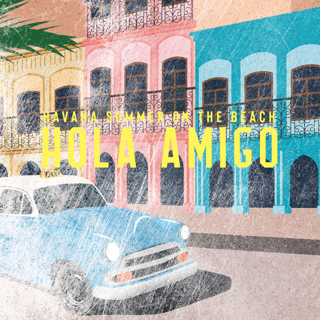 Havana Summer on the Beach – Hola Amigo