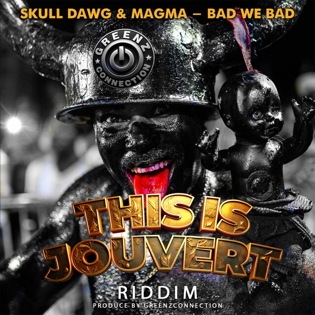 Bad We Bad (This is Jouvert Riddim)