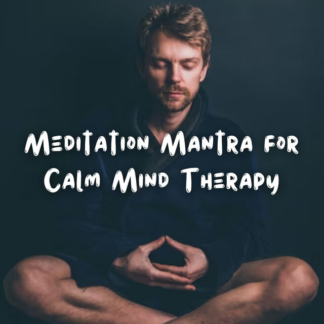 Meditation Mantra for Calm Mind Therapy