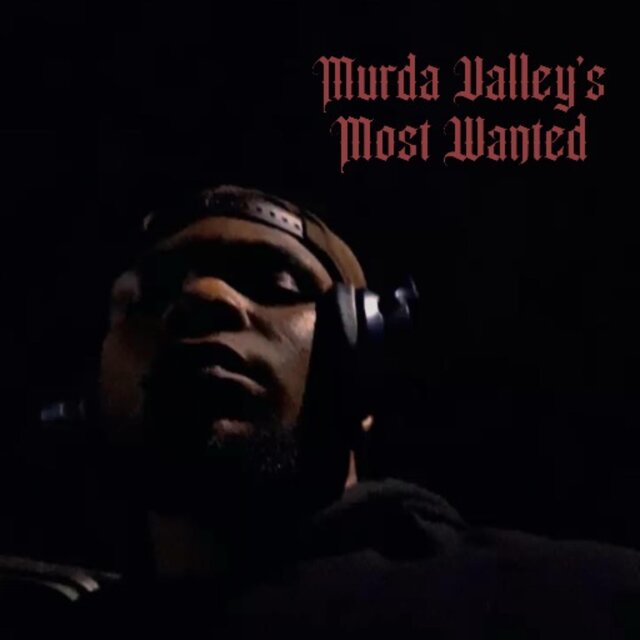 Murda Valley's Most Wanted