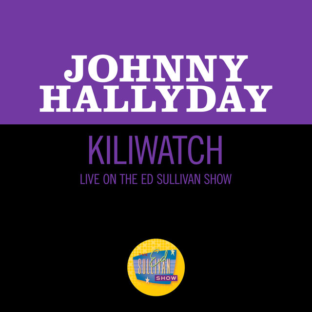 Kili Watch (Live On The Ed Sullivan Show, July 1, 1962)