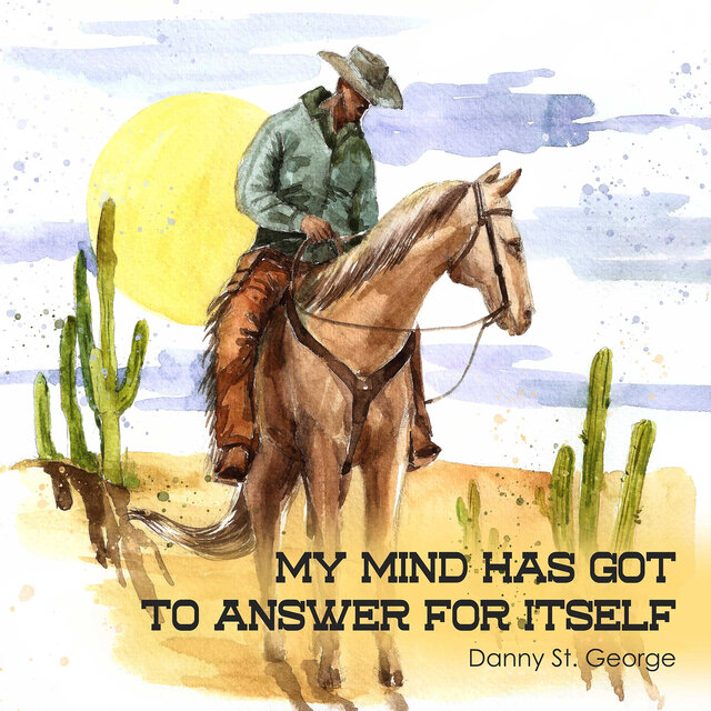 My Mind Has Got to Answer for Itself