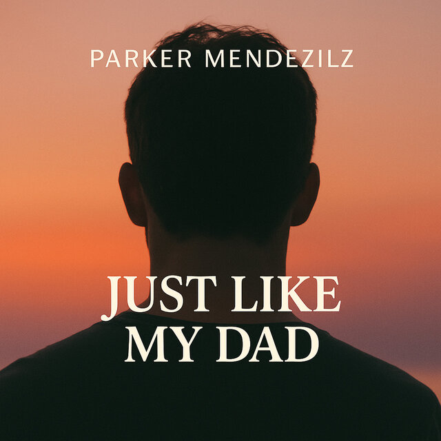 Just Like My Dad