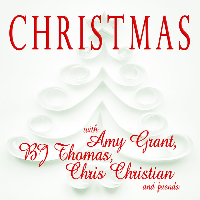 Christmas with Amy Grant, B.J. Thomas, Chris Christian and Friends
