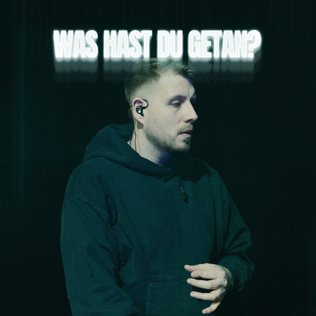 Was Hast Du Getan?