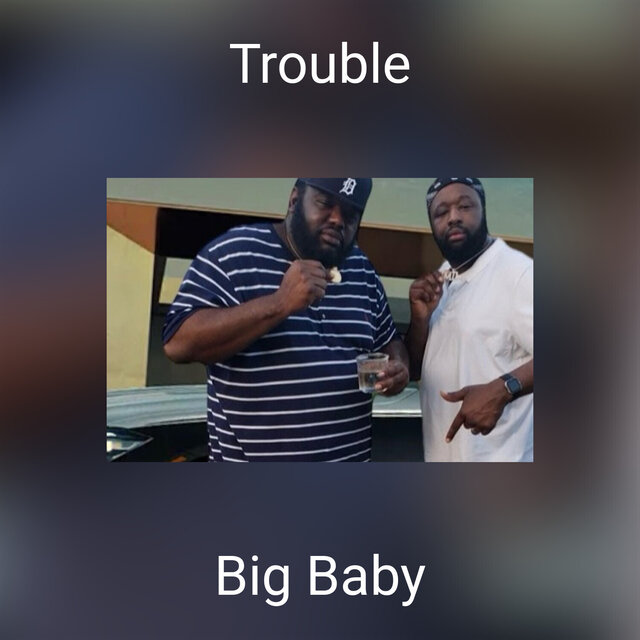 Trouble