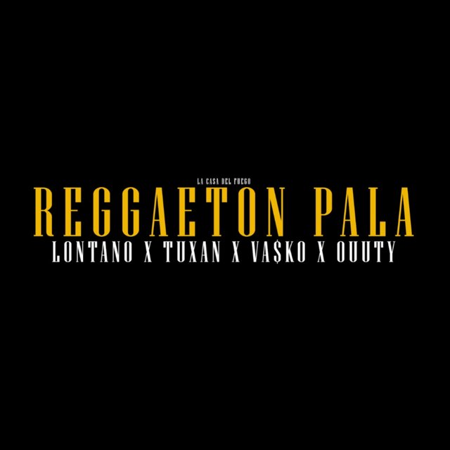 Reggaeton pala (feat. Vasko, Tuxan & Ouuty)