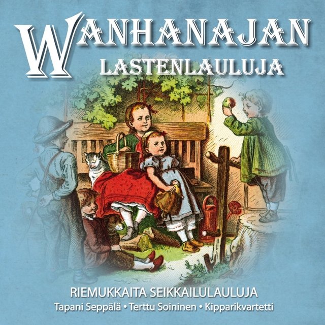 Wanhanajan Lastenlauluja - Riemukkaita Seikkailulauluja