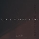 Ain't Gonna Stop
