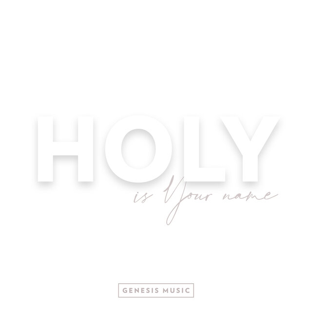 Holy Is Your Name