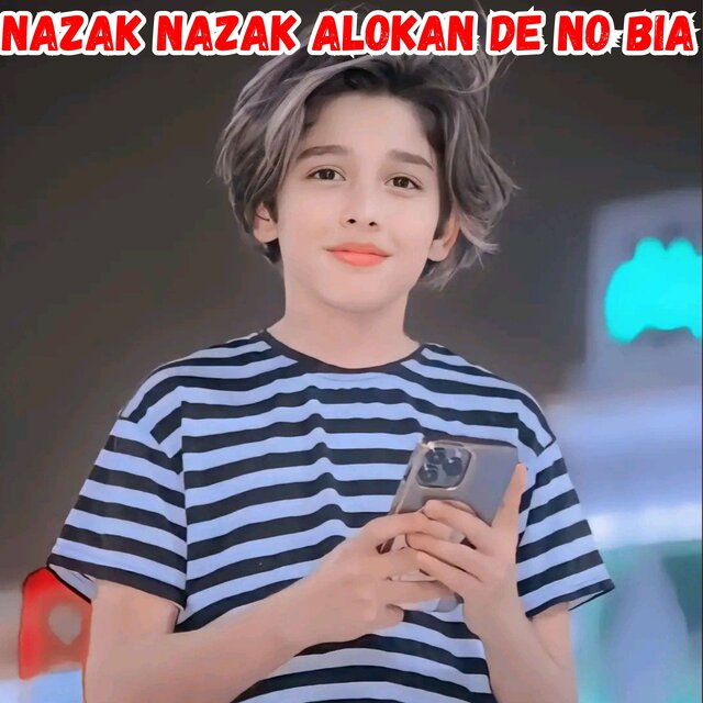 Nazak Nazak Alokan De No Bia