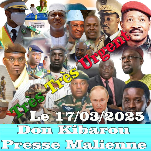 Très Très Urgent Don Kibarou Presse Malienne Le 17.03.2025