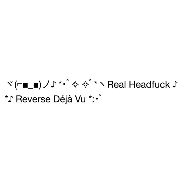 Real Headfuck / Reverse Déjà vu by HTRK on TIDAL