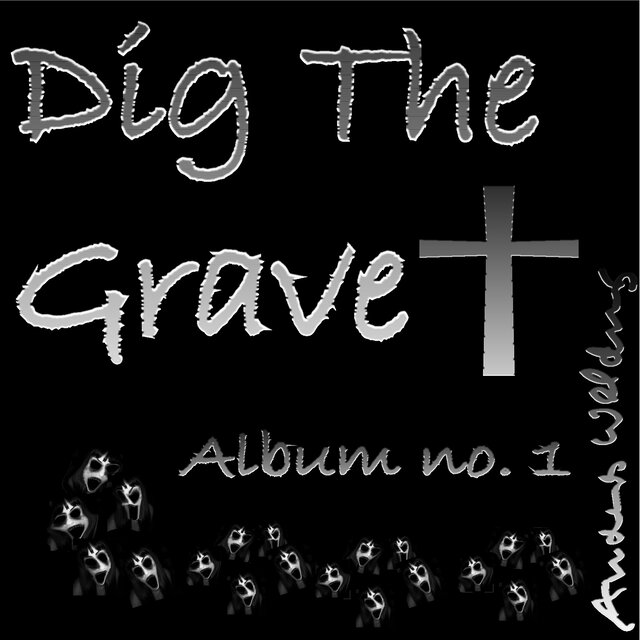 Dig the Grave + Album No. 1