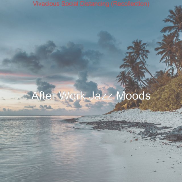 Vivacious Social Distancing (Recollection)