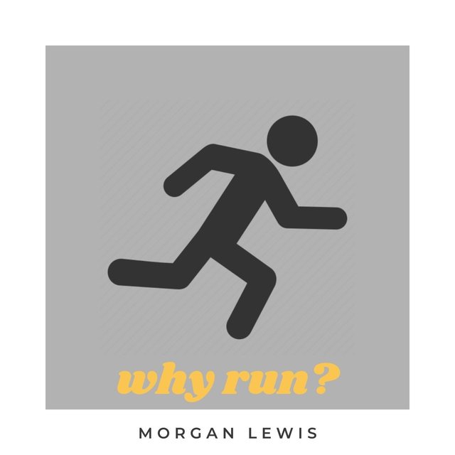 why run?