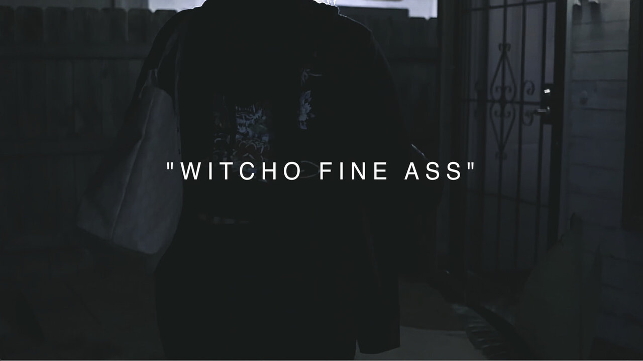 Witcho Fine Ass (Official Video)