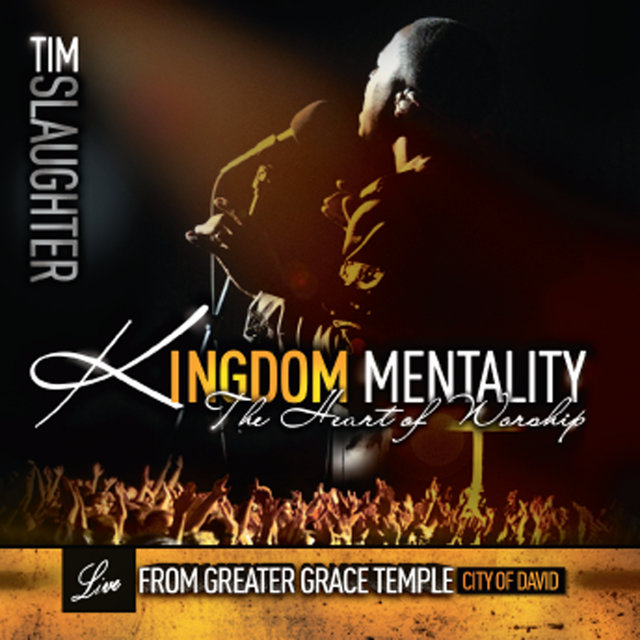 Kingdom Mentality: The Heart of Worship