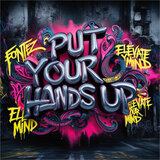Put Your Hands Up Elevate Your Mind