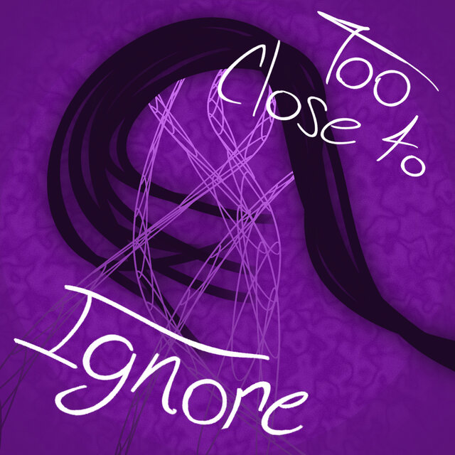 Too Close to Ignore